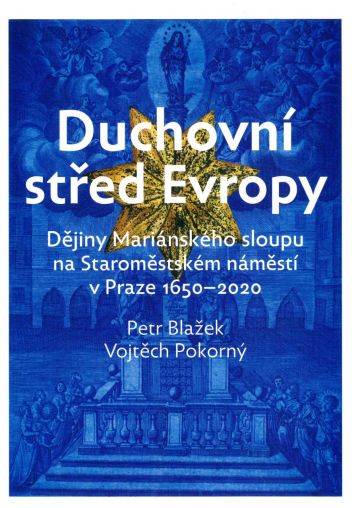 Petr Blažek, Vojtěch Pokorný - Duchovní střed Evropy